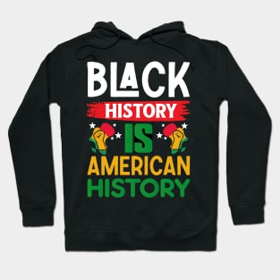 Black History is American History Hoodie